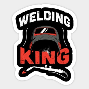 Welding king / Funny Welder present / Welder gift idea / Union Worker Gift / man metal worker Sticker